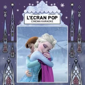 L'ecran Pop Cinéma-karaoké : La Reine Des Neiges