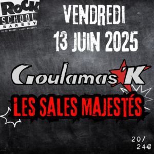 Les Sales Majestés & Goulamas'k