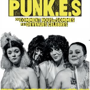 Punk.e.s : Comment Nous Ne Sommes Pas Devenus Celebres