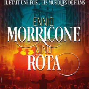 Il Etait Une Fois ... Ennio Morricone & Nino Rota