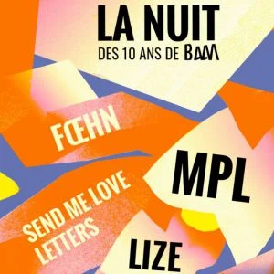 La Nuit Des 10 Ans De Baam : Mpl