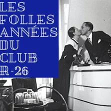 Les Folles Années Du Club R-26